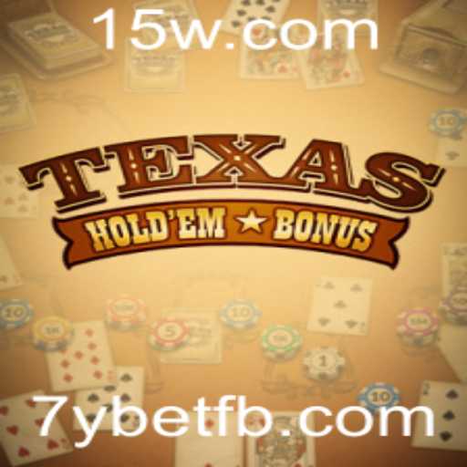 Texas Hold'em Bonus: A Estratégia de Jogo Popular na Plataforma 7ybet